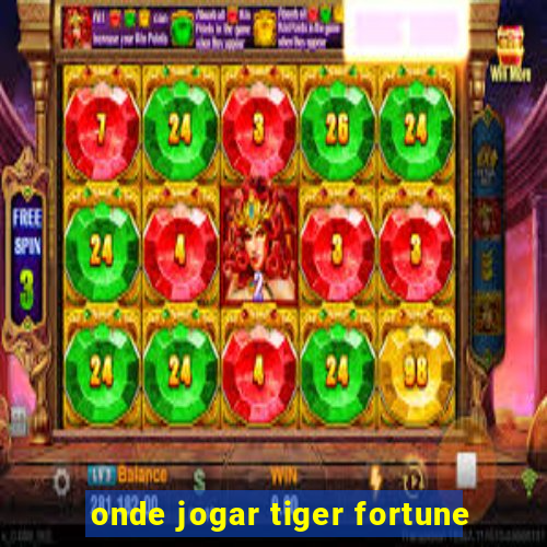 onde jogar tiger fortune